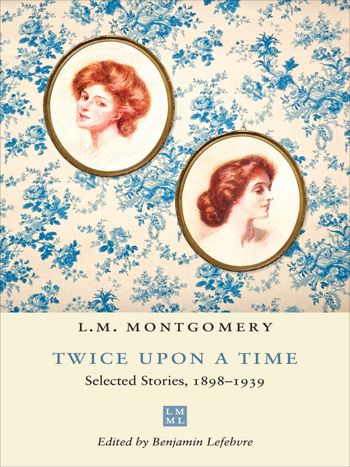 Title details for Twice upon a Time by L.M. Montgomery - Wait list